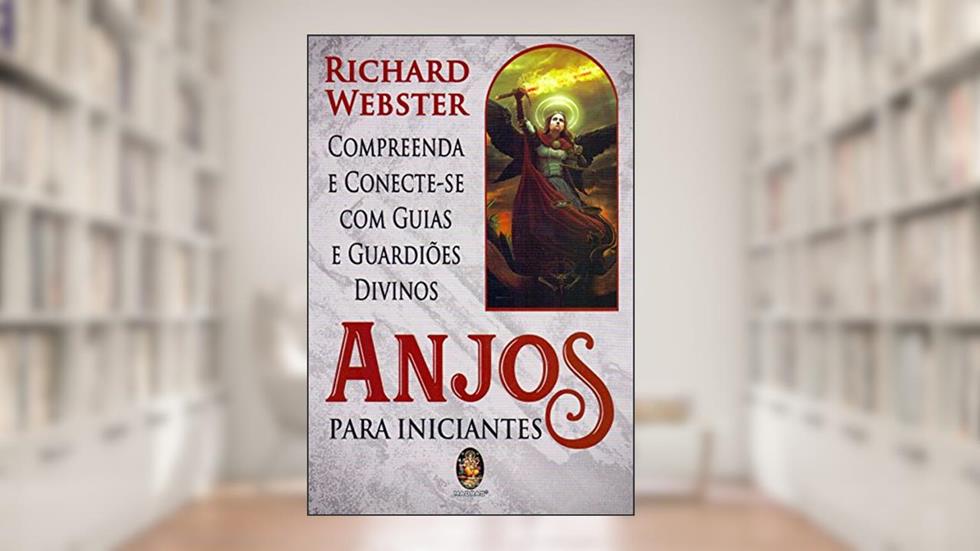 Anjos Para Iniciantes, do autor Richard Webster
