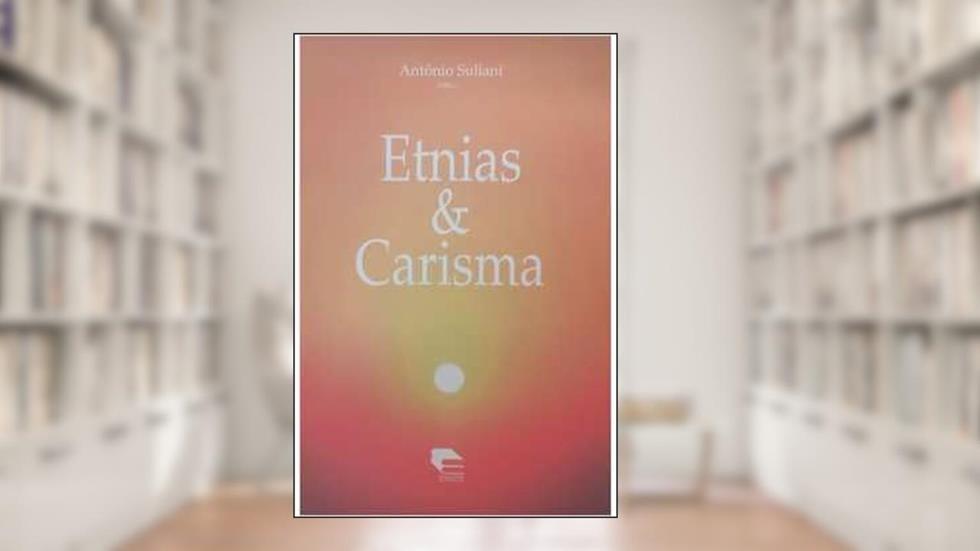 Etnias & Carisma: Poliant?eia Em Homenagem A Rov?ilio Costa, do autor Antônio - Suliani