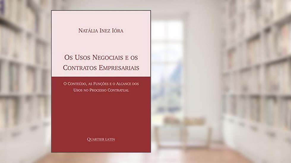 Os Usos Negociais E Os Contratos Empresariais, do autor Natália Inez Ióra