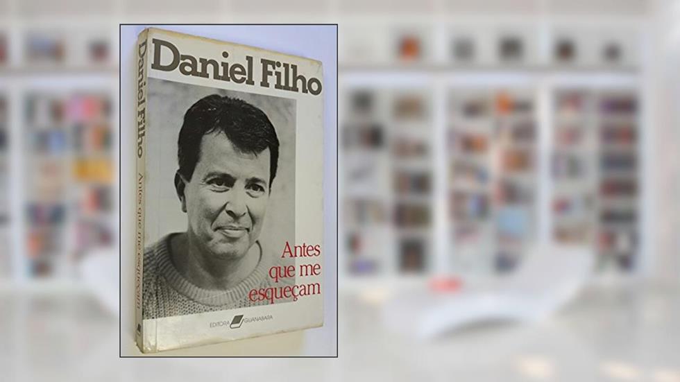 Antes Que Me Esquecam (Portuguese Edition), do autor Daniel Filho