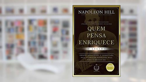 Capa de Quem pensa enriquece: O legado, do autor Napoleon Hill