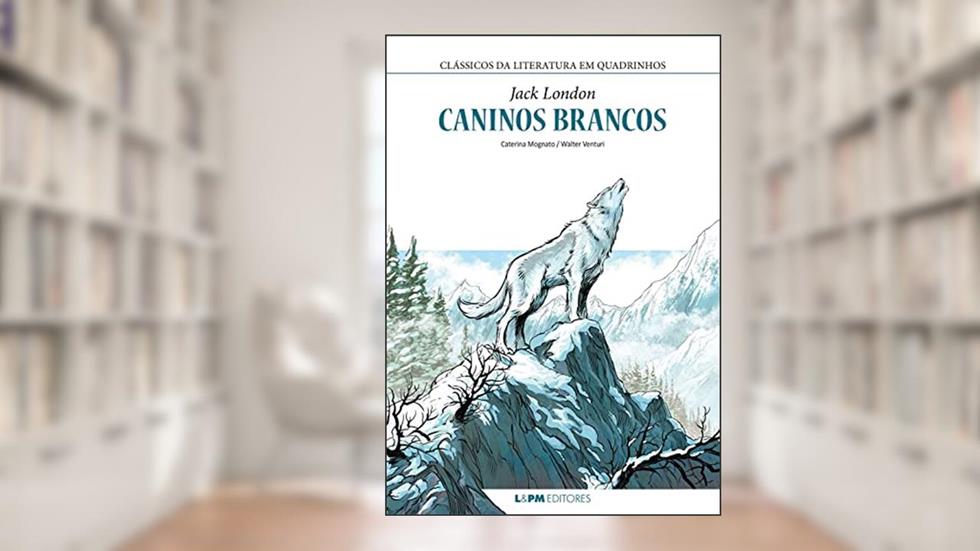 Caninos Brancos hq, do autor Jack London