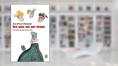 Capa de Era uma vez um tirano, do autor Ana Maria Machado