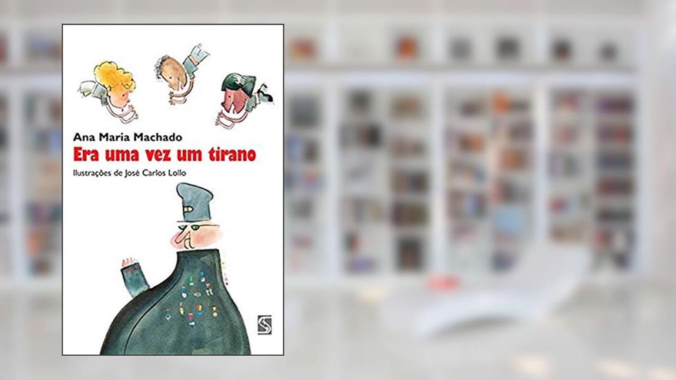 Era uma vez um tirano, do autor Ana Maria Machado