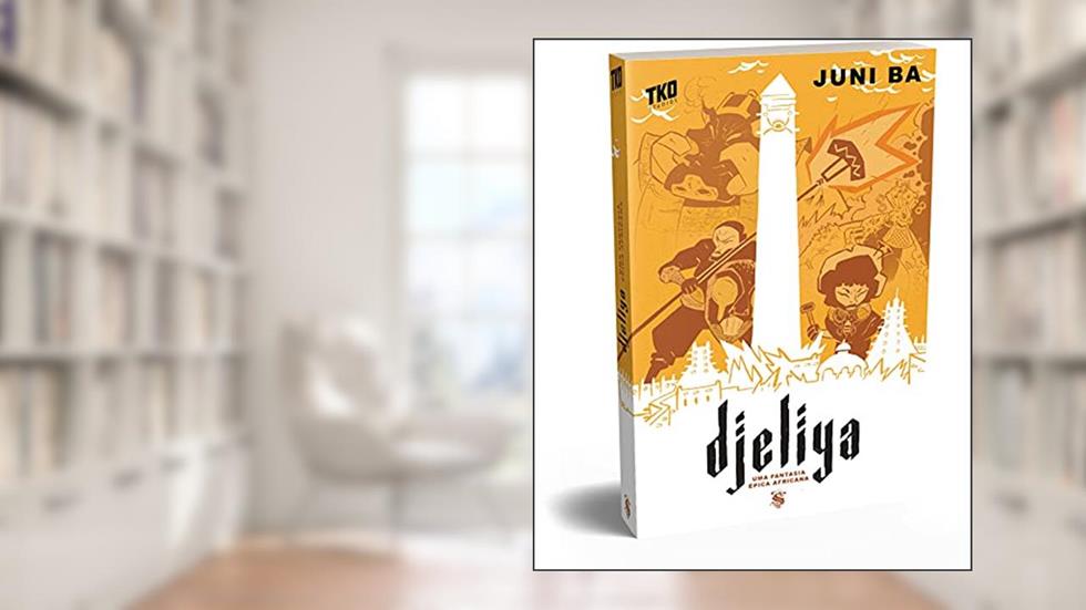 Djeliya - Uma Fantasia Épica Africana, do autor Juni Ba
