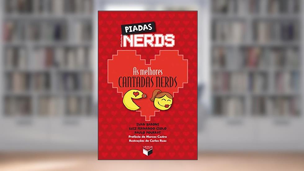 Piadas Nerds: As melhores cantadas nerds, do autor Ivan Baroni; Luiz Fernando Giolo; Paulo Pourrat