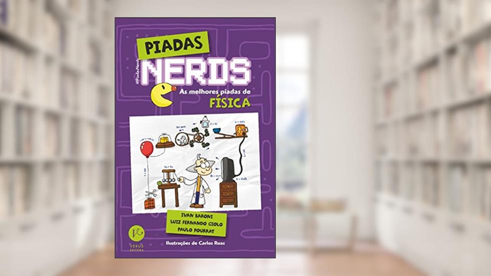 Piadas Nerds: As melhores piadas de física, do autor Ivan Baroni; Luiz Fernando Giolo; Paulo Pourrat
