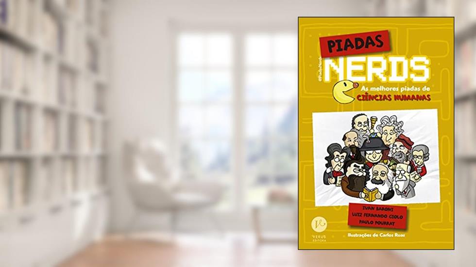 Piadas Nerds: As melhores piadas de ciências humanas, do autor Ivan Baroni; Luiz Fernando Giolo; Paulo Pourrat