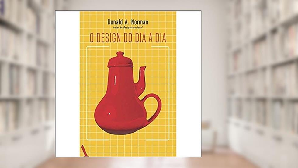 O design do dia a dia, do autor Donald A. Norman