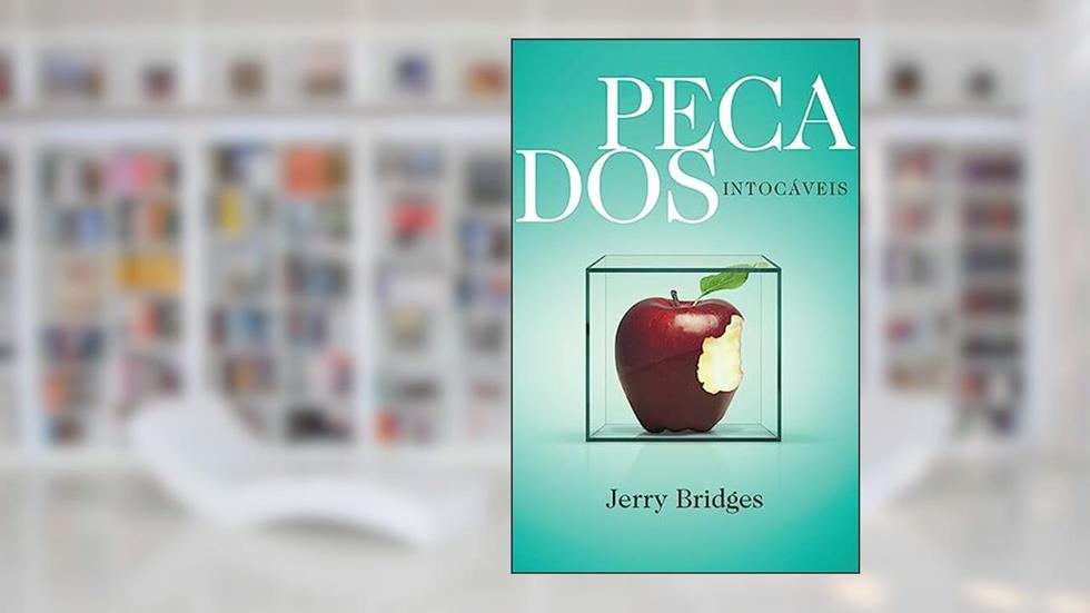 Pecados Intocáveis, do autor Jerry Bridges