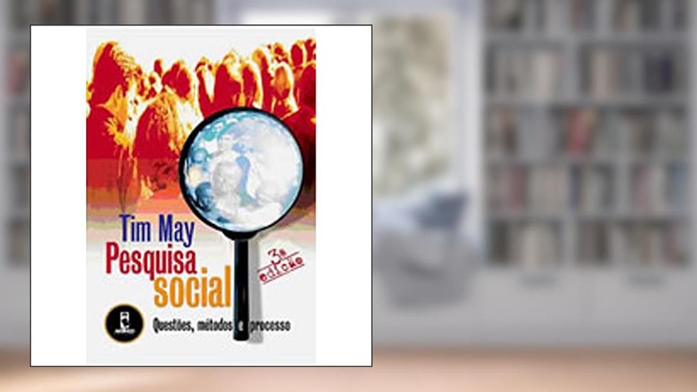 Pesquisa Social Questoes, Metodos E Proc, do autor Tim May