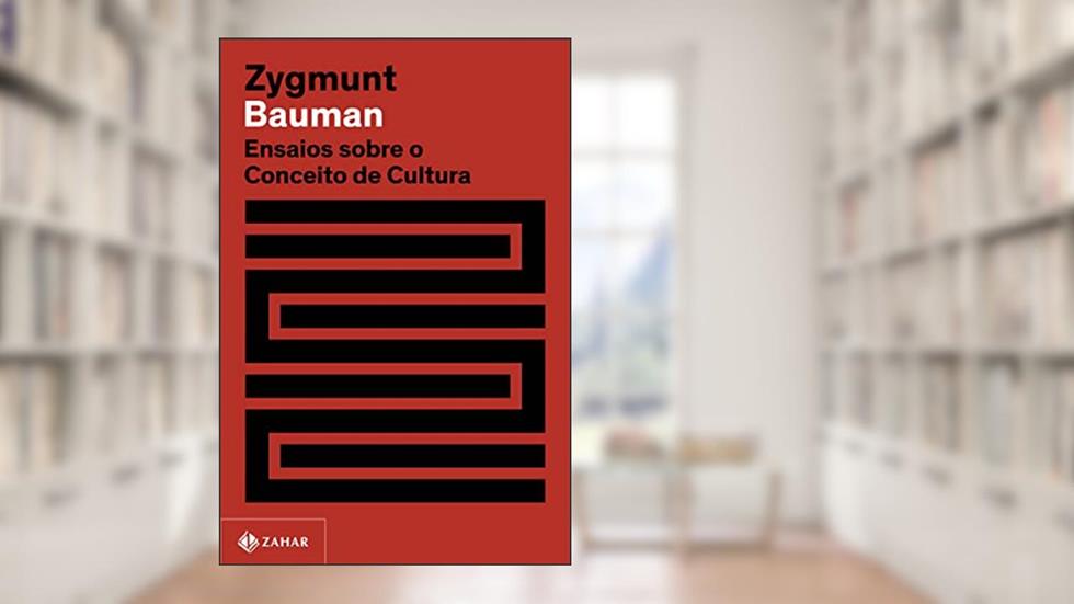 Ensaios sobre o conceito de cultura (Nova edição), do autor Zygmunt Bauman
