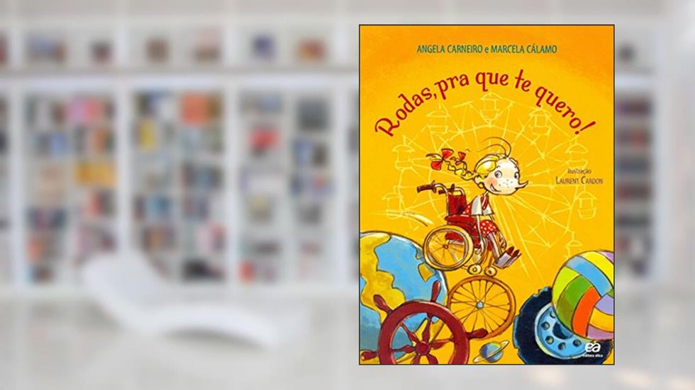 Rodas, pra que te quero!, do autor Angela Carneiro; Marcela Cálamo