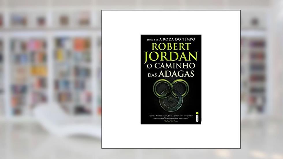 O caminho das adagas: Série A Roda do Tempo - Vol. 8, do autor Robert Jordan