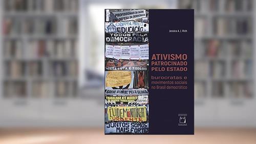 Capa de Ativismo patrocinado pelo Estado: Burocratas e movimentos sociais no Brasil democrático, do autor Jessica A. J Rich