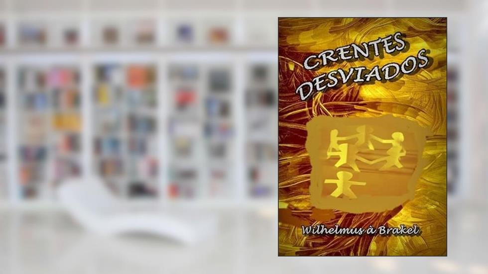 Crentes Desviados, do autor Silvio Dutra