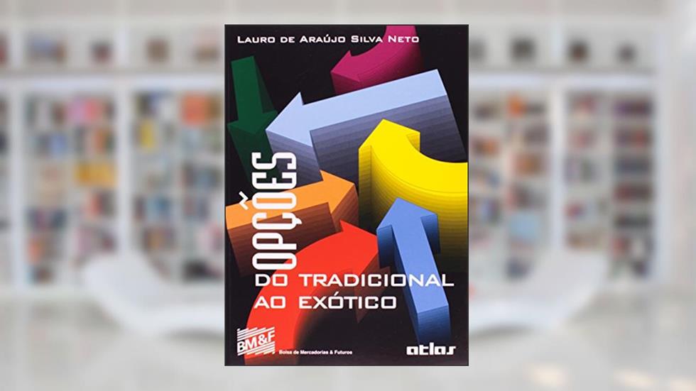 Opções. Do Tradicional ao Exótico, do autor Lauro de Araújo Silva Neto; Massimo Tagliavini