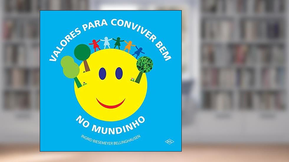 Valores Para Conviver Bem No Mundinho, do autor Ingrid Biesemeyer Bellinghause