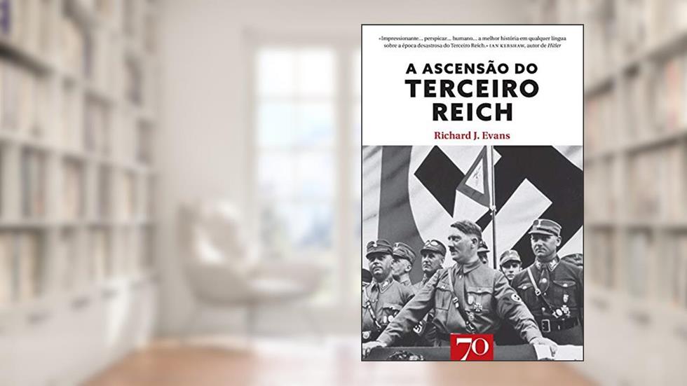 A Ascensão do Terceiro Reich (Volume 1), do autor Richard J. Evans