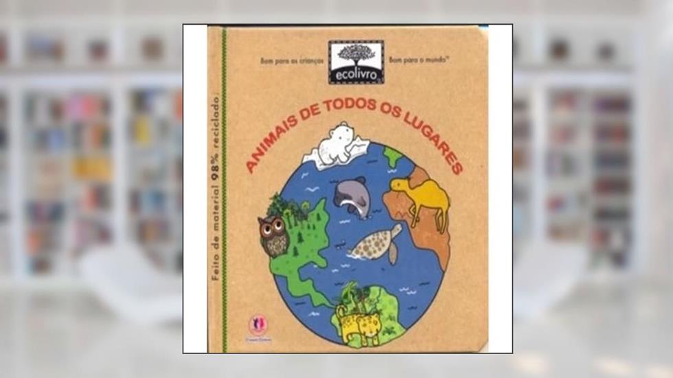 ECOLIVRO-ANIMAIS DE TODOS OS LUGARES, do autor CIRANDA CULTURAL