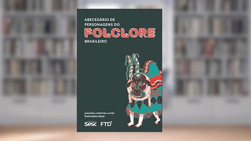 Capa de Abecedário de personagens do folclore brasileiro, do autor Januária Cristina Alves