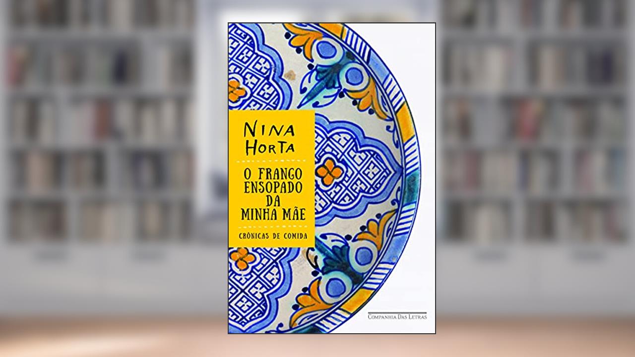 O frango ensopado da minha mãe, do autor Nina Horta