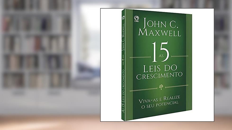 As 15 Leis do crescimento, do autor John C. Mawwell
