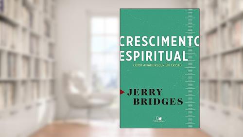 Capa de Crescimento Espiritual, do autor Jerry Bridges
