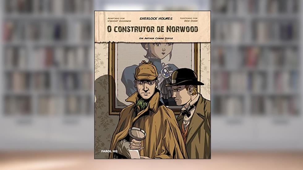 O construtor de Norwood em quadrinhos, do autor Sir Arthur Conan Doyle; Vincent Goodwin