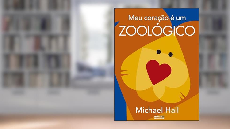 Meu coração é um zoológico, do autor Michael Hall