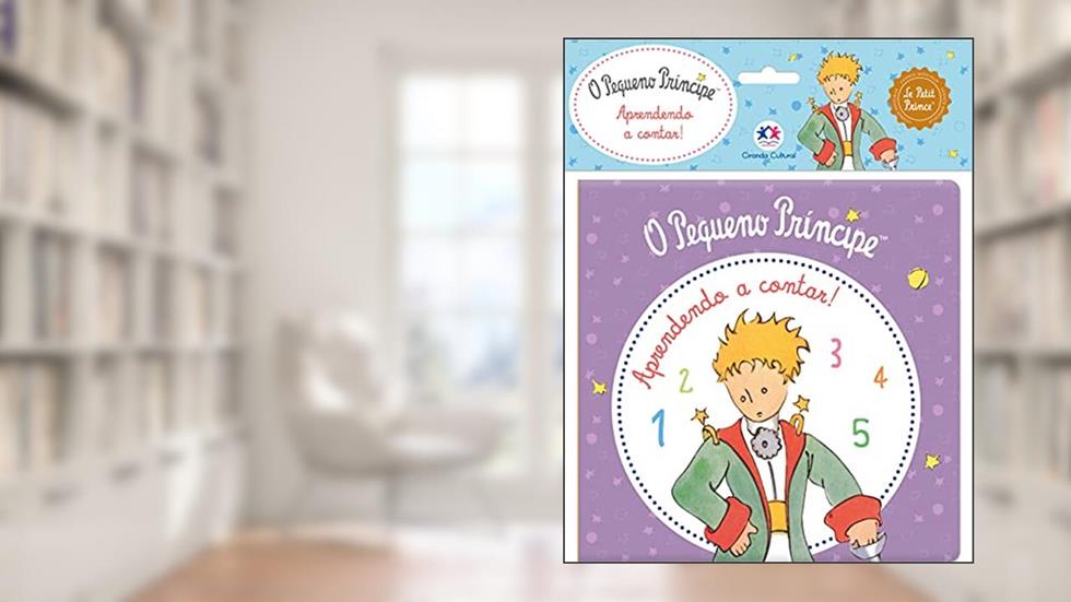 O Pequeno Príncipe - Aprendendo a contar!, do autor Ciranda Cultural