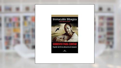 Capa de Sobrevivi para contar, do autor Immaculée Ilibagiza; Steve Erwin