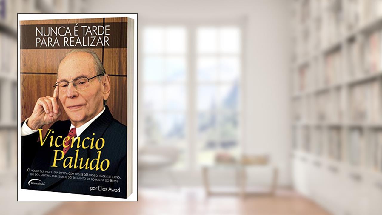 Vicencio Paludo - Nunca é tarde para realizar, do autor Elias M. Awad
