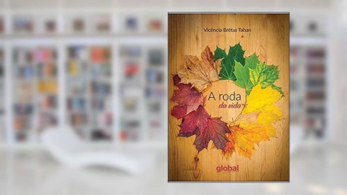 Capa de A roda da vida, do autor Vicência Brêtas Tahan
