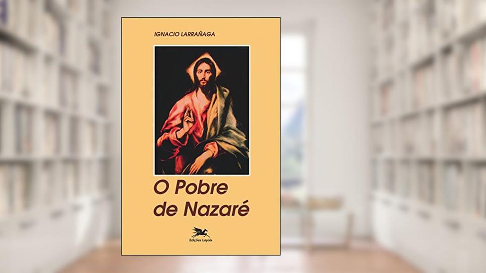 O Pobre de Nazaré, do autor Ignácio Larrañaga