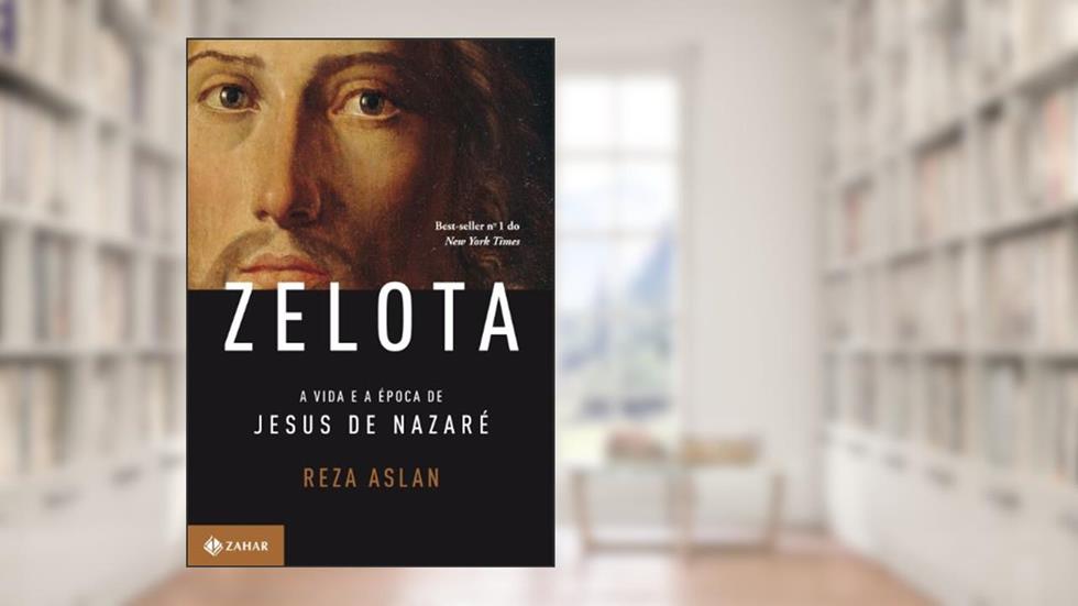 Zelota: A vida e a época de Jesus de Nazaré, do autor Reza Aslan