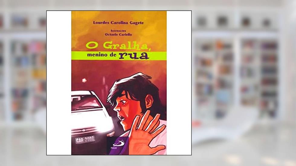 O Gralha, Menino de rua, do autor Lourdes Carolina Gagete