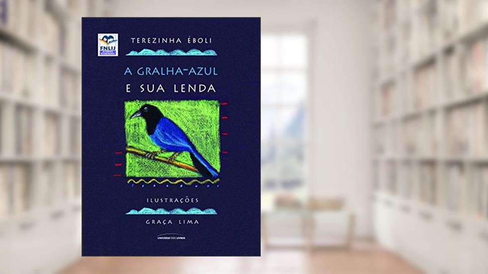 A gralha-azul e sua lenda, do autor Terezinha Èboli