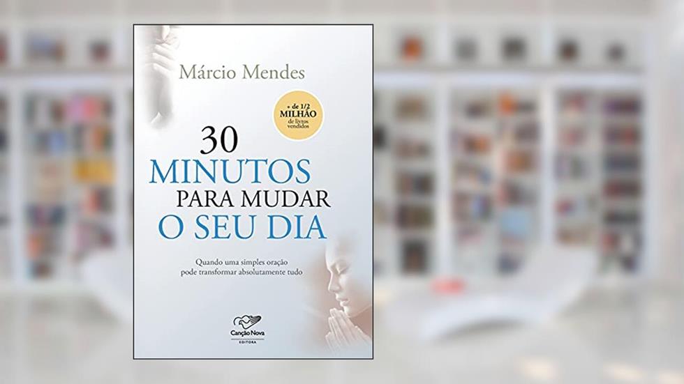 30 Minutos Para Mudar o Seu Dia, do autor Marcio Mendes