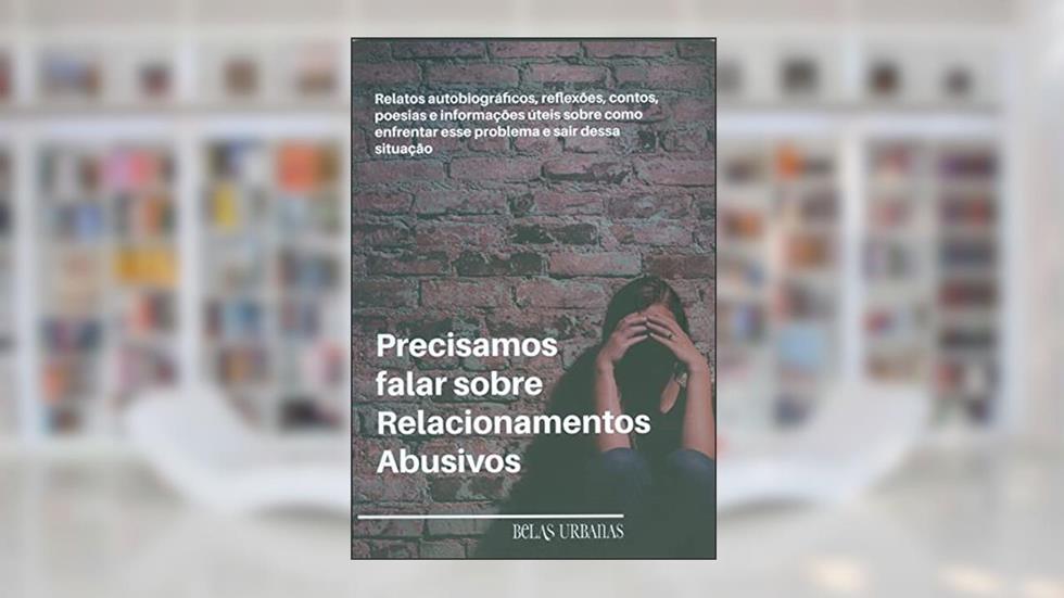 PRECISAMOS FALAR SOBRE RELACIONAMENTOS ABUSIVOS, do autor vários autores