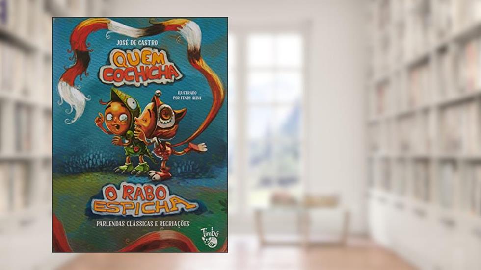 Quem Cochicha o Rabo Espicha, do autor José de Castro