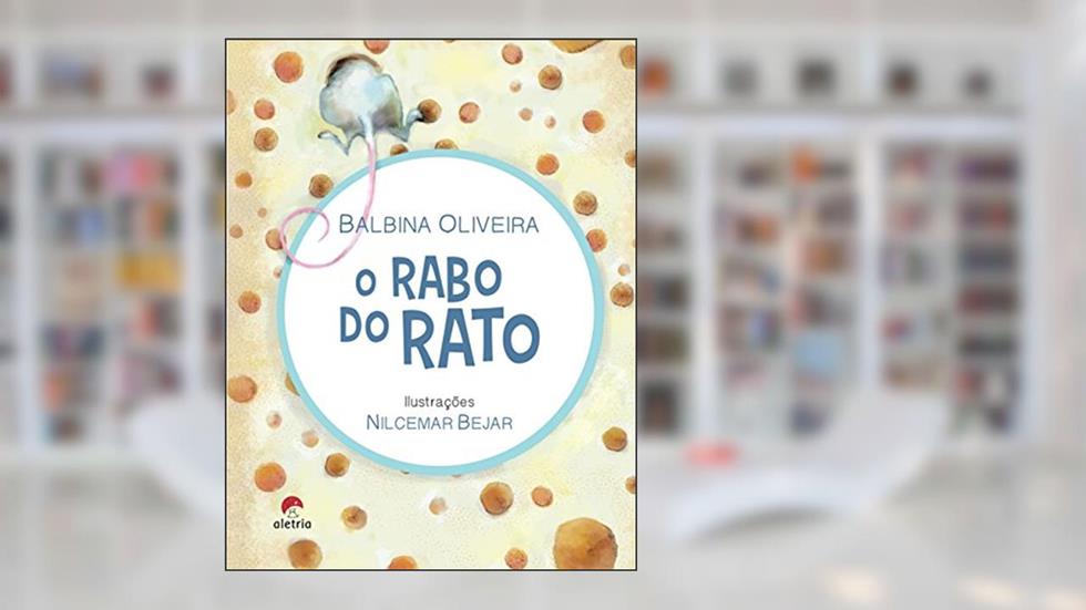 O Rabo do Rato, do autor Balbina Oliveira