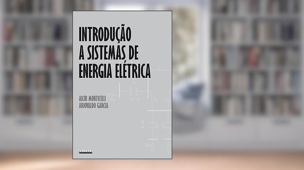 Introdução a sistemas de energia elétrica, do autor Alcir J. Monticelli
