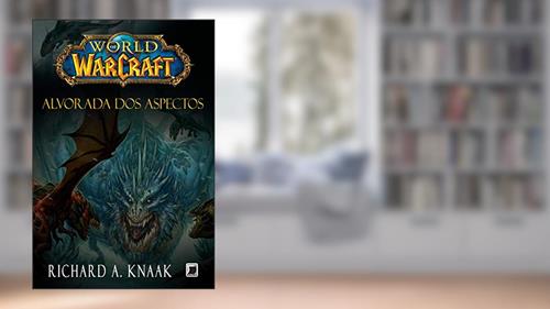 Capa de World of Warcraft: Alvorada dos Aspectos, do autor Richard A. Knaak