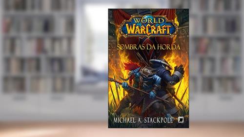 Capa de World of Warcraft: Sombras da horda, do autor Michael A. Stackpole