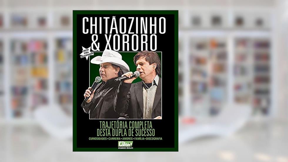 Te Contei - Grandes ídolos -Chitãozinho e Xororó: Chitãozinho e Xororó trajetória completa dessa dupla de sucesso, do autor On Line Editora