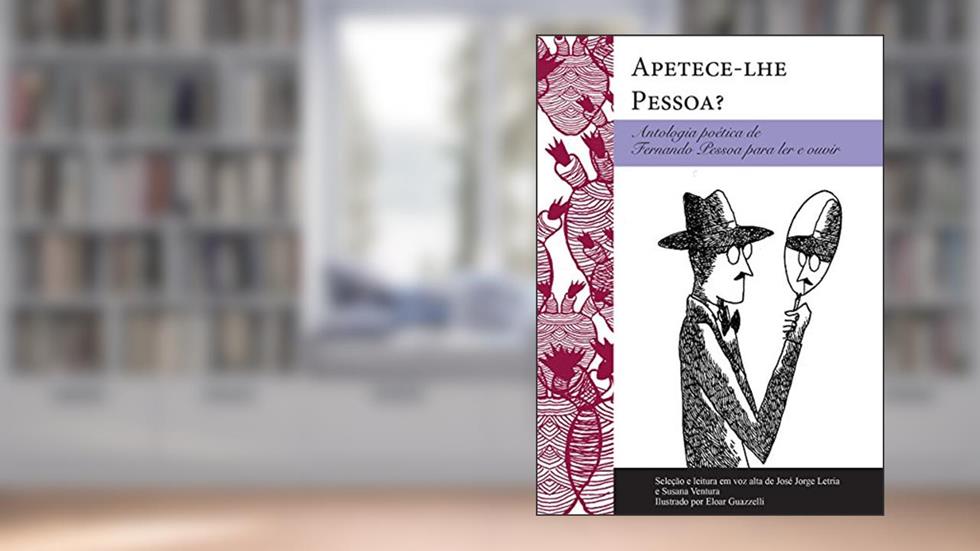 Apetece-lhe Pessoa?: Antologia poética de Fernando Pessoa para ler e ouvir, do autor Fernando Pessoa