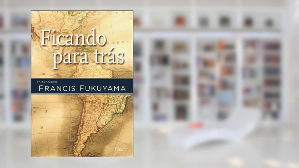 Ficando para trás, do autor Francis Fukuyama