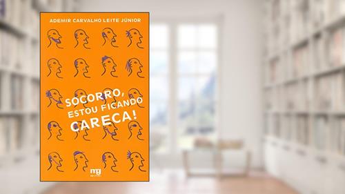 Capa de Socorro, estou ficando careca!, do autor Ademir Carvalho Leite Júnior