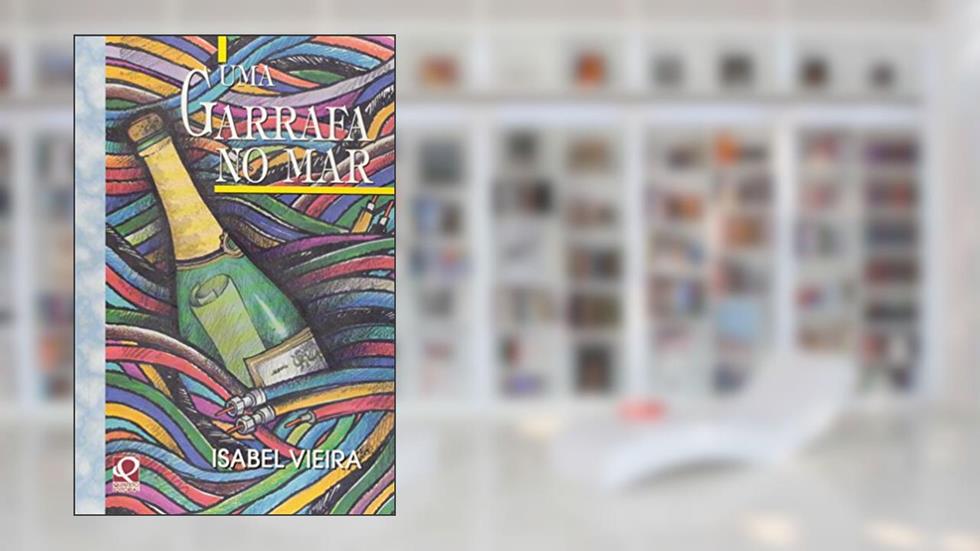 Uma Garrafa no mar, do autor Isabel Vieira